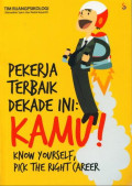 Pekerja Terbaik Dekade Ini: Kamu! Know Your Self, Pick The Right Career