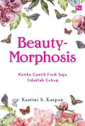 Beauty-Morphosis : Ketika cantik fisik saja tidaklah cukup