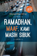 Ramadhan, Maaf, Kami Masih Sibuk