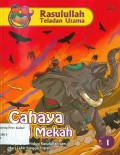 Cahaya dari Mekah: Perjalanan hidup rasulullah saw. dari lahir hingga hijrah