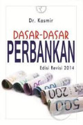 Dasar-Dasar Perbankan : Edisi revisi 2014