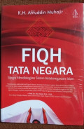 Fiqh Tata Negara : Upaya mendialogkan sistem ketatanegaraan islam