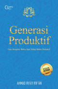 Generasi Produktif : Cara mengatur waktu agar hidup makin produktif