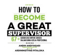 How to Become A Great Supervisor