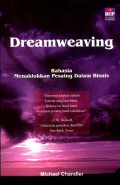 Dreamweaving : Rahasia menaklukan pesaing dalam bisnis