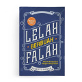 Lelah Berbuah Falah: Meraih kesuksesan dengan energi sabar