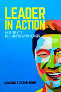 Leader In Action : Action praktis menjadi pemimpin sukses