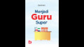 Menjadi Guru Super