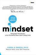 Mindset : Mengerti Kekuatan Pola Pikir Untuk Perubahan Besar Dalam Hidup Anda