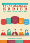 PANDUAN PRAKTIS MENYUSUN PENGEMBANGAN KARIER DAN PELATIHAN KARYAWAN