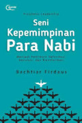 Seni Kepemimpinan Para Nabi : Menjadi pemimpin Reformasi, revolusi dan