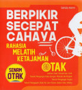 Berpikir Secepat Cahaya : Rahasia melatih ketajaman otak