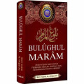 Bulughul Maram : Pesan- pesan nabi untuk perbaikan akhlak, ibadah, dan kebahagiaan dunia akhirat