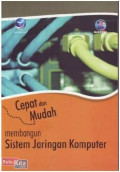 Cepat dan Mudah Membangun Sistem Jaringan Komputer