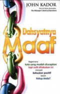 Dahsyatnya Maaf : Bagaimana kata yang mudah diucapkan tapi sulit dilakukan ini menjadi kekuatan positif dalam hidup anda?