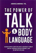 The Power Of Talk & Body Language: Dahsyatnya seni bicara & bahasa tubuh untuk menaklukkan orang lain di setiap situasi