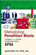 Metodologi Penelitian Bisnis : Lengkap Dengan Teknik Pengelolaan Data SPSS