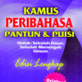 Kamus Peribahasa Pantun dan Puisi: Untuk sekolah dasar, sekolah menengah umum