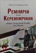Pemimpin dan Kepemimpinan: dalam organisasi publik dan bisnis
