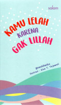 Kamu Lelah Karena Gak Lillah