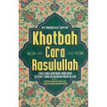 Khotbah Cara Rasulullah : Tata cara khotbah yang baik seperti yang dilakukan rasulullah