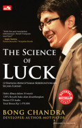 The Science of Luck : 12 rahasia menciptakan keberuntungan secara ilmiah