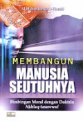 Membangun  Manusia Seutuhnya : Bimbingan Moral dengan Doktrin Akhlaq-tasawuf