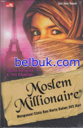Moslem Millionare : Menguasai Cinta dan Harta dalam 365 Hari