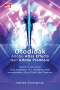Otodidak Adobe After Effects dan Adobe Premiere: Referensi paling top yang mengupas cara menegedit video menggunakan After Effects dan Premiere