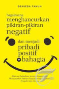 Bagaimana Menghancurkan Pikiran-Pikiran Negatif