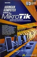 Jaringan Komputer Berbasis Mikrotik: Dilengkapi Latihan dan Contoh Soal Mikrotik Training Certified Network Associated (MTCNA)