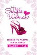 The Single Woman : Jomblo itu pilihan, bukan derita